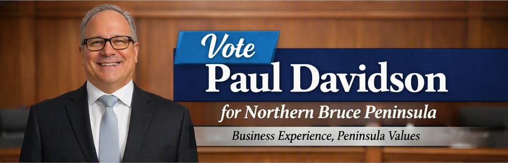 Vote Paul Davidson for Northern Bruce Peninsula — Business Experience, Peninsula Values